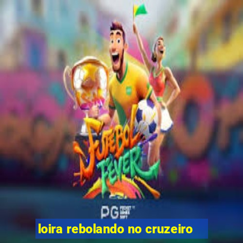 loira rebolando no cruzeiro